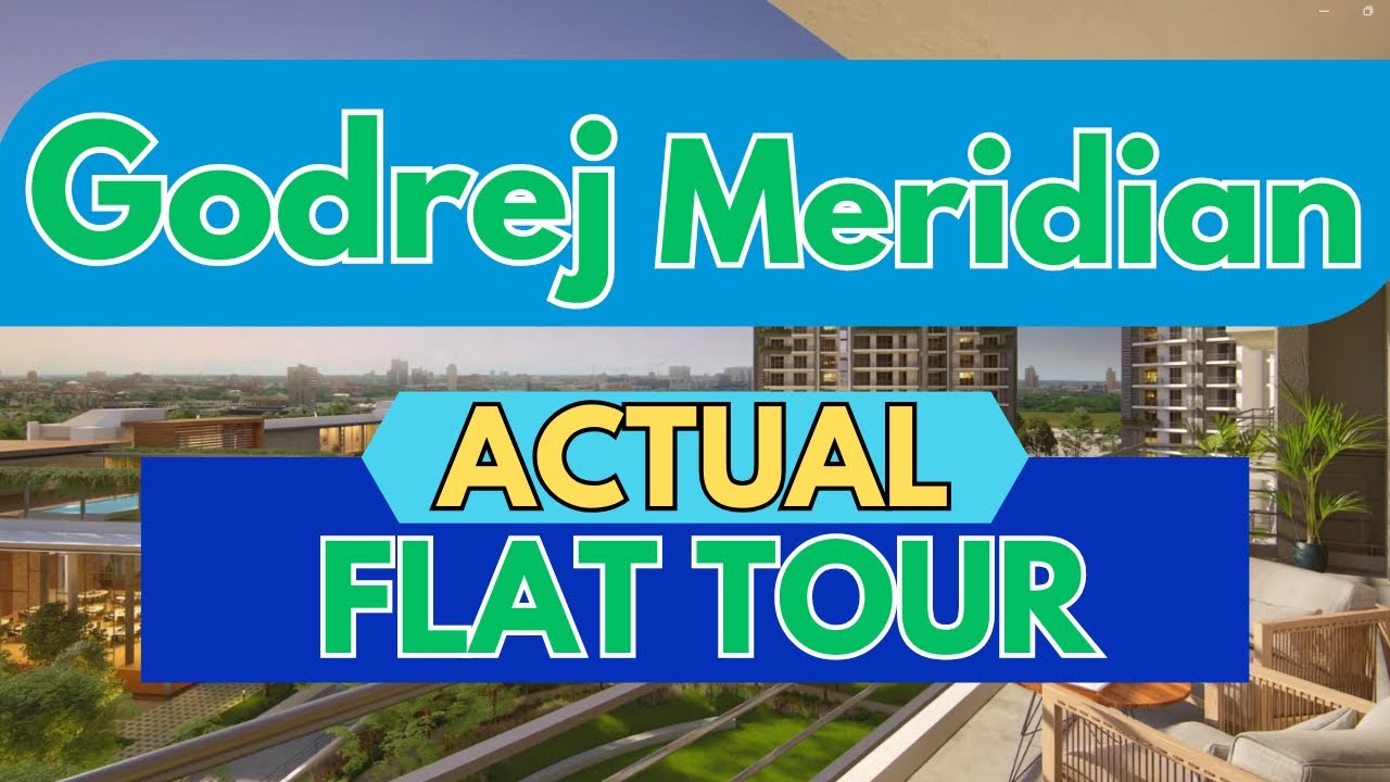 Godrej Meridien Actual Flat Tour